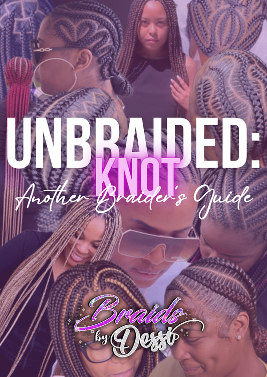 UnBRAIDED: KNOT Another Braider’s Guide